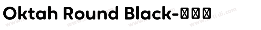 Oktah Round Black字体转换 Oktah Round Black字体转换